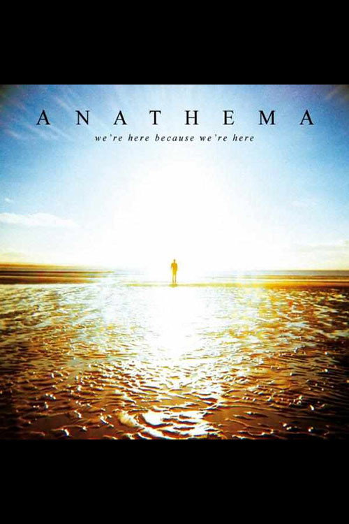 Anathema - We're Here Because We're Here
