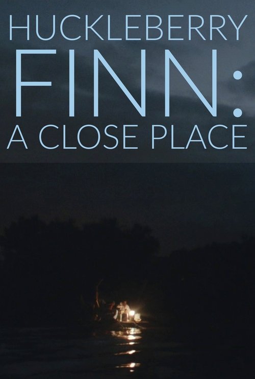 Huckleberry Finn: A Close Place (2020) poster