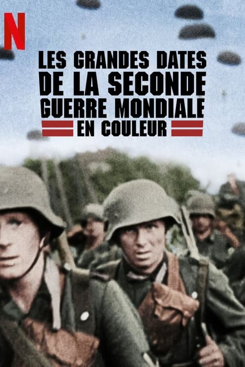 Les grandes dates de la Seconde Guerre mondiale en couleur