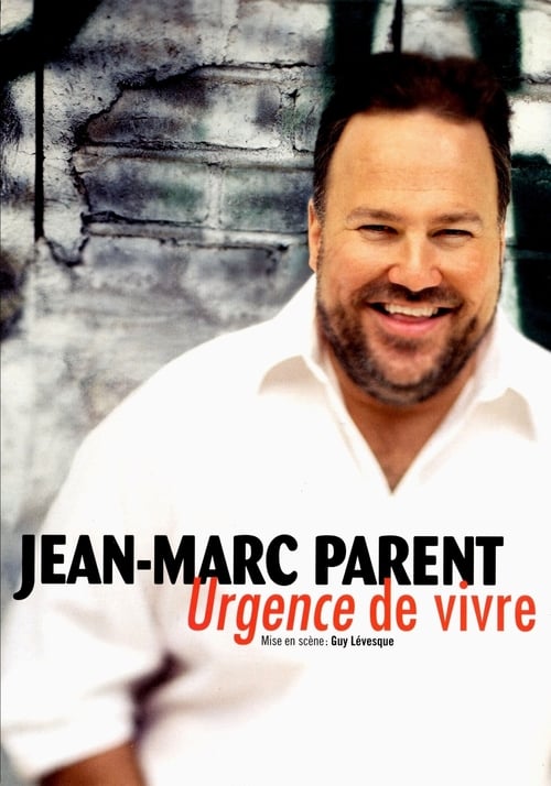 Jean-Marc Parent - Urgence de vivre (2009) poster