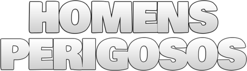 Homens Perigosos