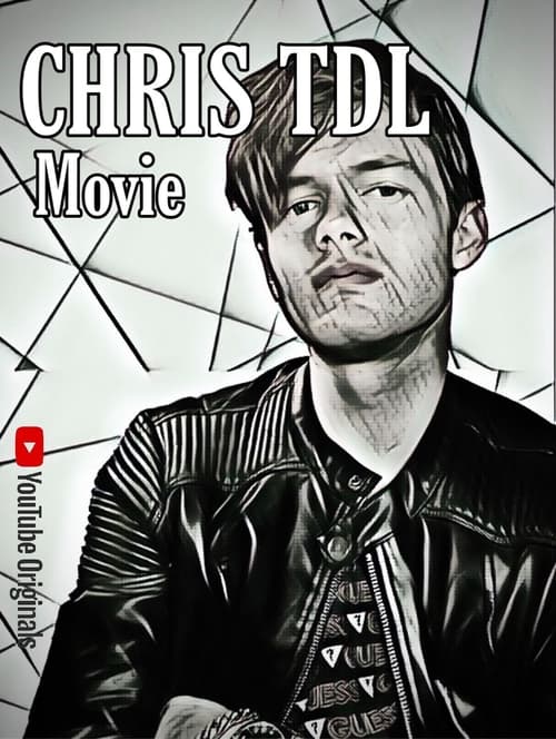 Chris TDL Movie Movie Poster Image