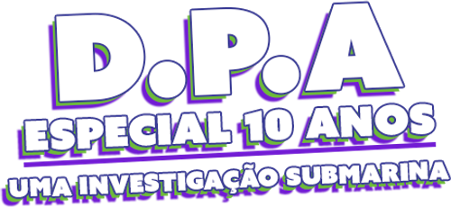 D.P.A Uma Investigacao Submarina Especial 10 Anos