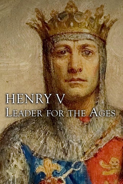 Henry V: Leader For The Ages movie poster player