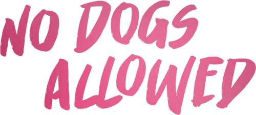 No Dogs Allowed