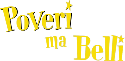 Poveri ma belli