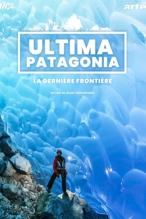 Ultima Patagonia : la dernière frontière (2023) poster