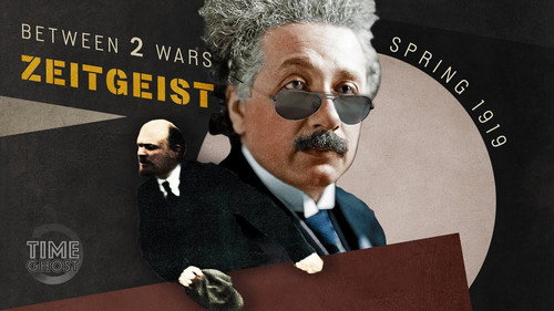 The General Relativity of Revolution | B2W: ZEITGEIST! | E.03 - Spring 1919 still