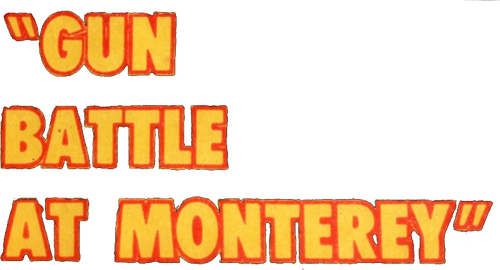 Gun Battle at Monterey