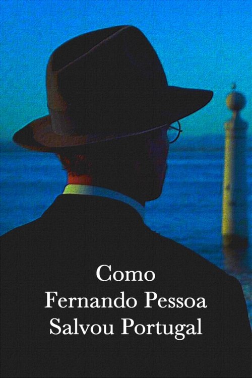 Como Fernando Pessoa Salvou Portugal (2018) poster