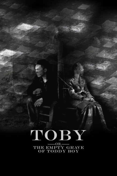 Toby (Or, the Empty Grave of Toddy Boy) movie poster player