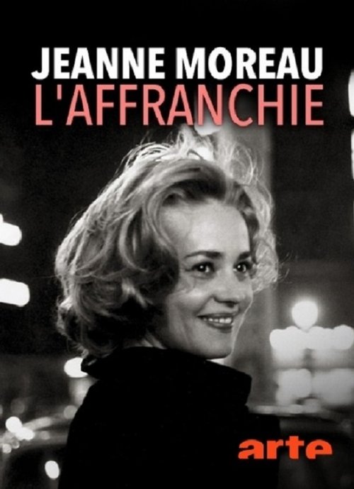 Jeanne Moreau, l'affranchie 2018