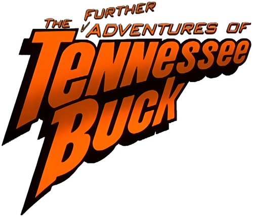 The Further Adventures of Tennessee Buck
