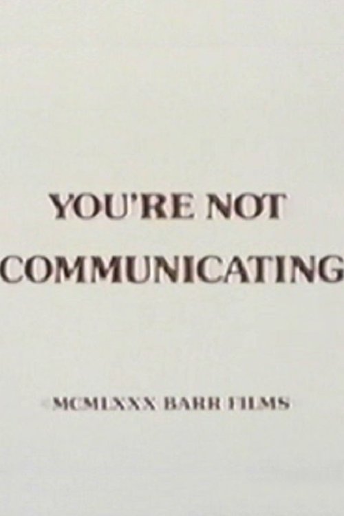 You're Not Communicating (1980) poster