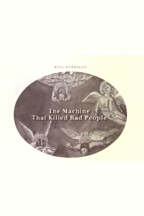 The Machine That Killed Bad People 1990