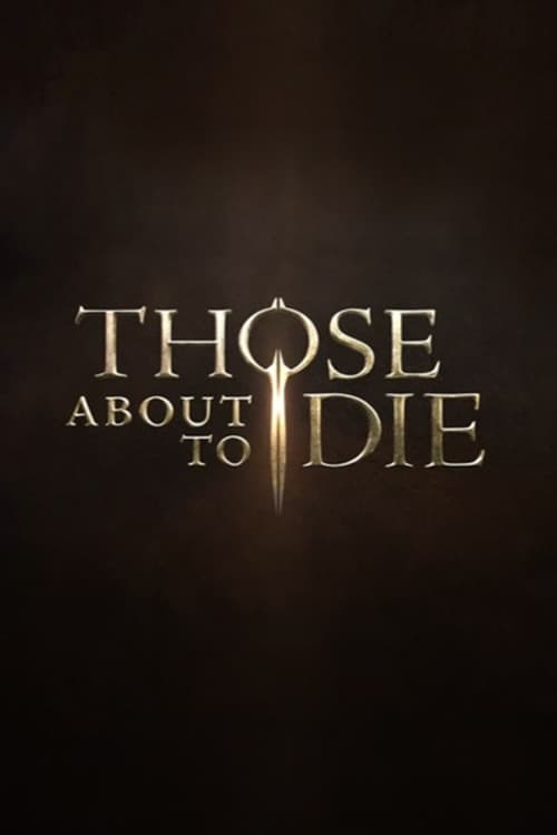 Those About to Die (2024)