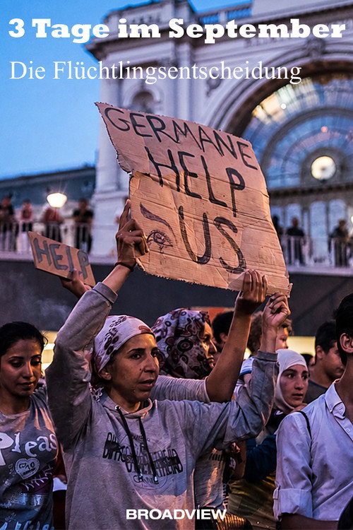 Drei Tage im September: Die Flüchtlingsentscheidung