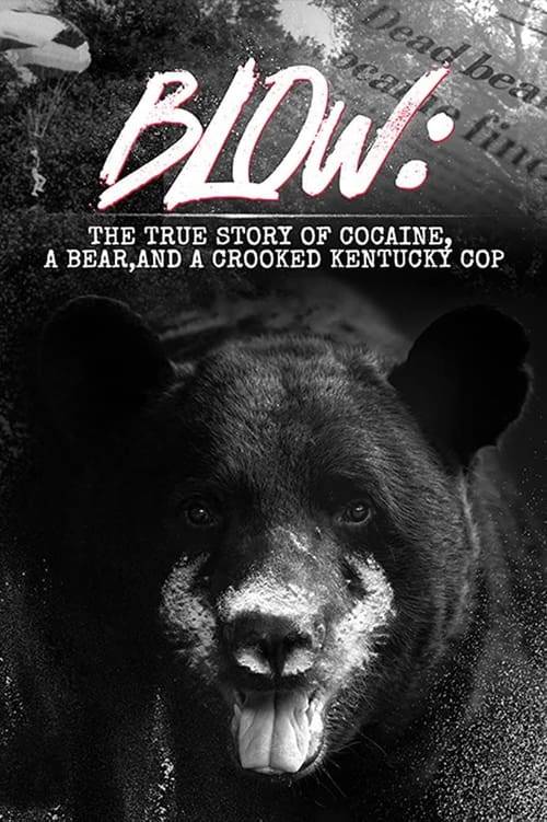 Blow: The True Story of Cocaine, a Bear, and a Crooked Kentucky Cop (2023) poster