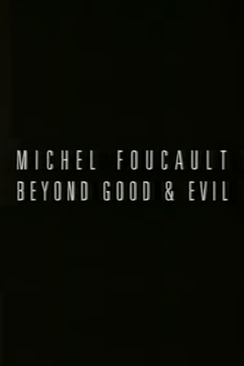 Michel Foucault: Beyond Good and Evil 1993