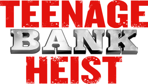 Teenage Bank Heist