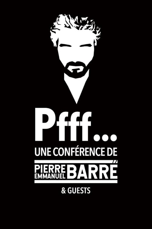 Pfff… Une conférence de Pierre-Emmanuel Barré & Guests (2023) poster