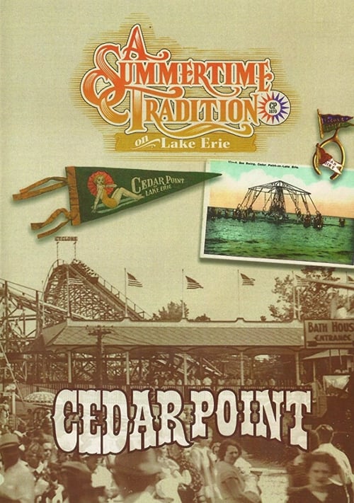 Cedar Point: A Summertime Tradition on Lake Erie Movie Poster Image