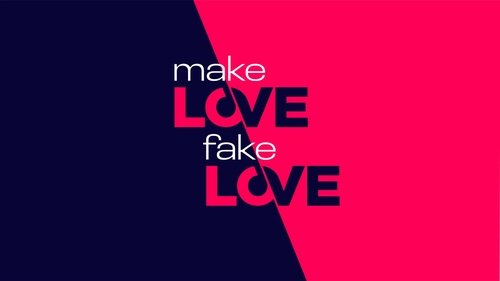 Make Love, Fake Love