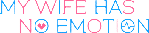 My Wife Has No Emotion