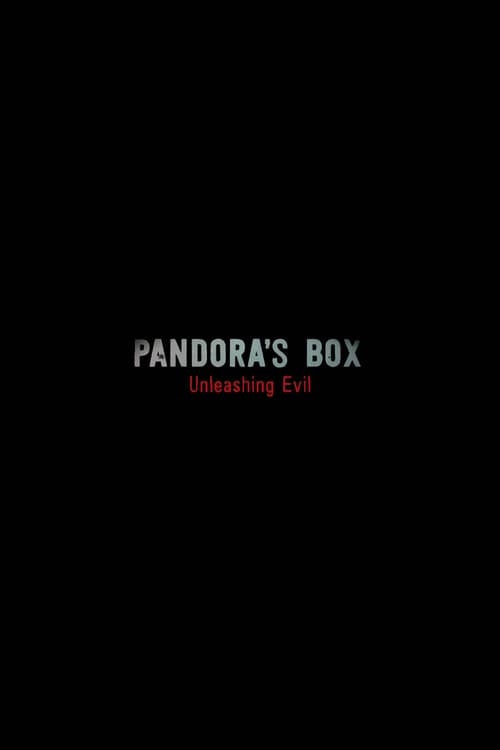 Pandora's Box: Unleashing Evil, S02 - (2018)