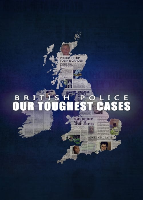 British Police: Our Toughest Cases (2019)