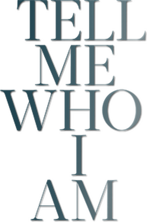 Tell Me Who I Am