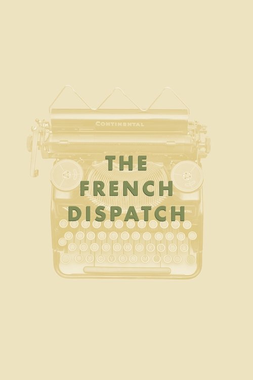 The French Dispatch The French Dispatch