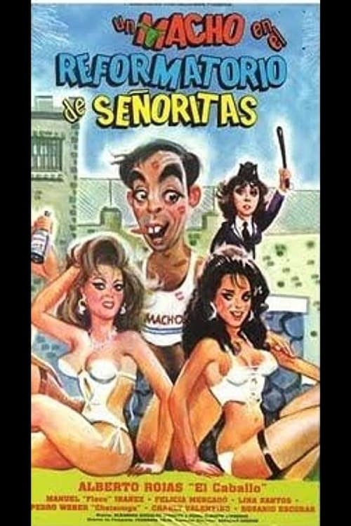 Un macho en el reformatorio de señoritas Movie Poster Image