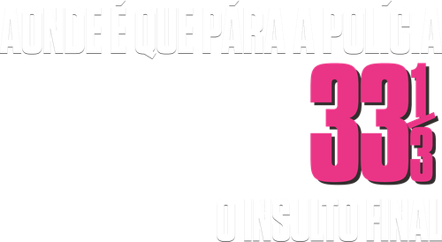 Corra que a Polícia Vem Aí! 33⅓: O Insulto Final