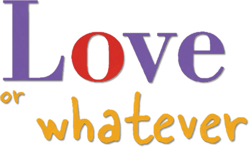 Love or Whatever