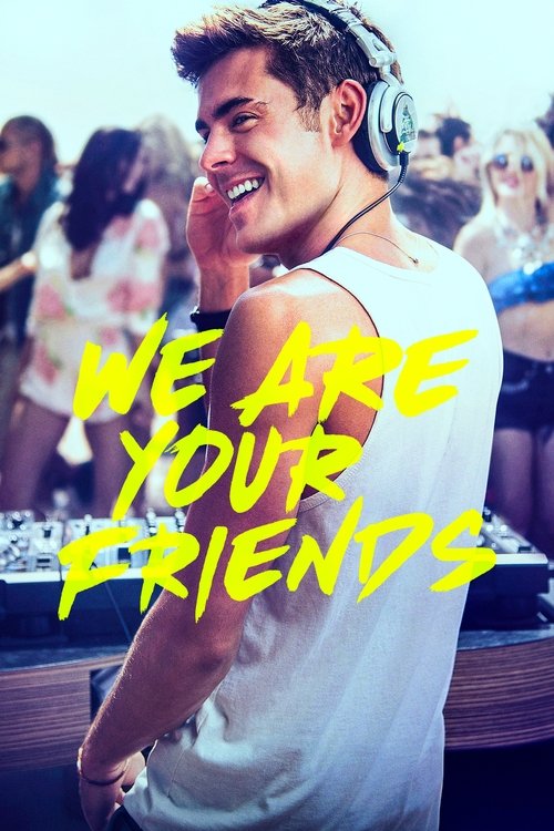 Watch We Are Your Friends (2015) HD Movie Online Free