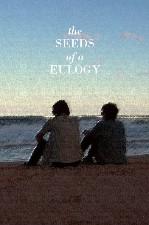 The Seeds of a Eulogy poster