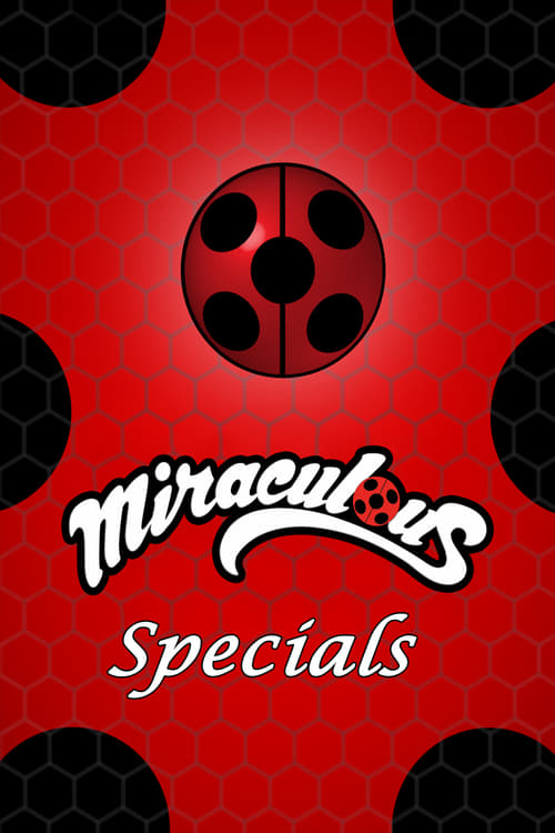 Where to stream Miraculous: Tales of Ladybug & Cat Noir Specials