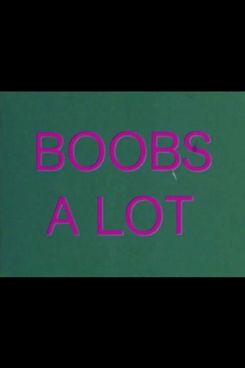 Boobs A Lot - FİLM Afişi