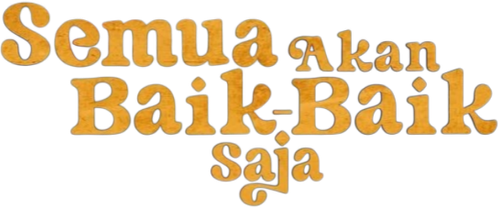 Semua Akan Baik-Baik Saja