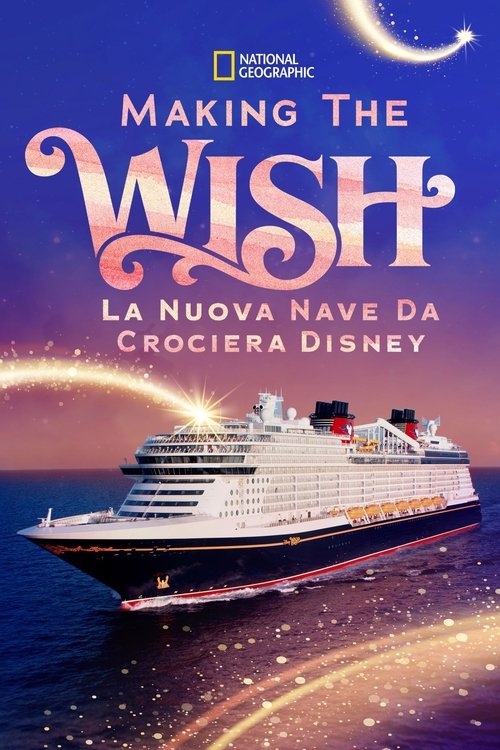 Making The Disney Wish: Disney’s Newest Cruise Ship