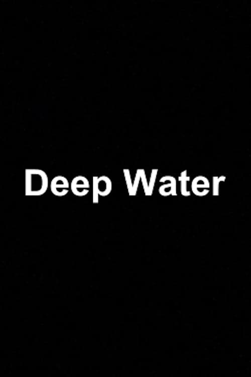 Deep Water