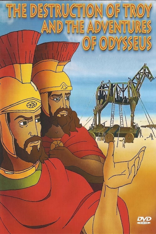 The Destruction of Troy and the Adventures of Odysseus