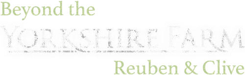 Beyond The Yorkshire Farm: Reuben & Clive