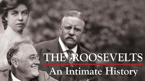The Roosevelts: An Intimate History