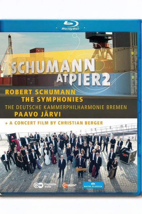 Robert Schumann at Pier2 - Symphonies Nos. 1-4 2012 (2012) poster