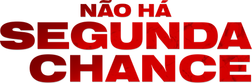 Não Há Segunda Chance