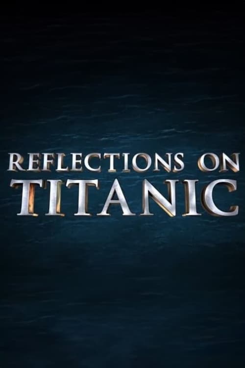 Reflections on Titanic Movie Poster Image