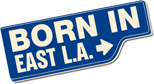 Born in East L.A.