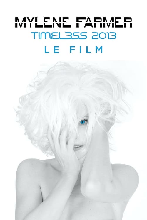 Mylène Farmer: Timeless  - Le Film (2014)